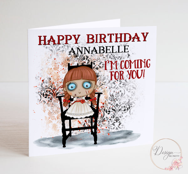 Annabelle Birthday Card - I’m coming for you!