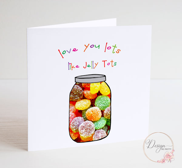 Jelly Tots - Valentines/Anniversary Card