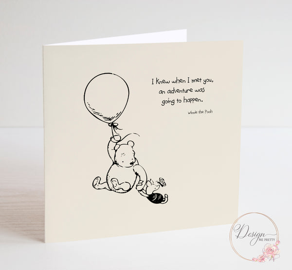 Winnie the Pooh Sentiment Card - I knew when I met you