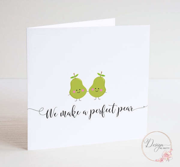 Perfect Pear Valentines/Anniversary Card