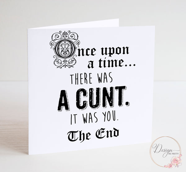 Once Upon a C**T Birthday Card