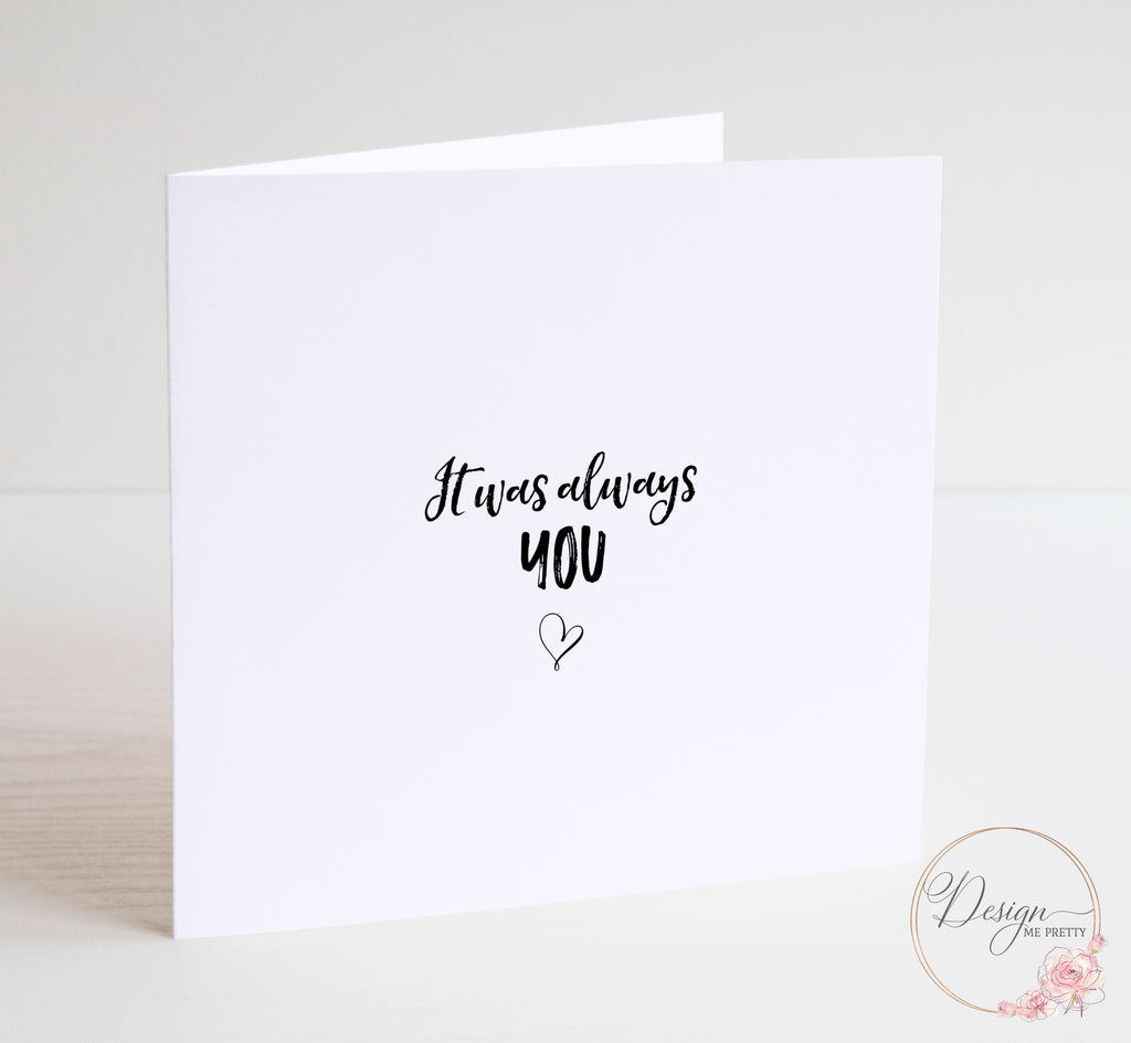 It Was Always You - Valentines Card