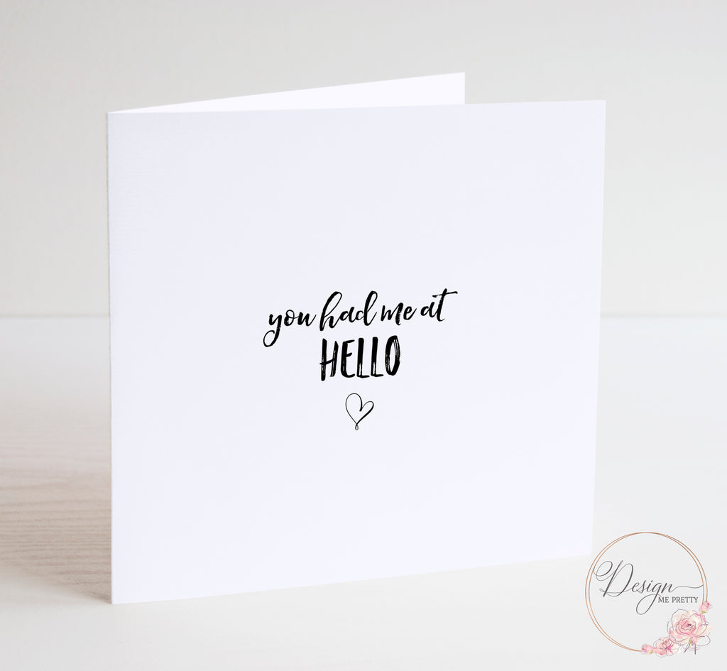 You had me at Hello - Valentines Card